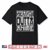 Straight Outta Anime Funny Japanese Manga Geek Convention Shirt
