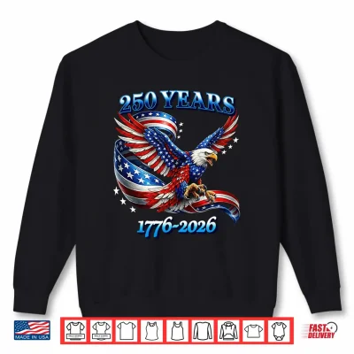 Sweatshirt 250 Years American Anniversary 250th Independence Day Shirt 2