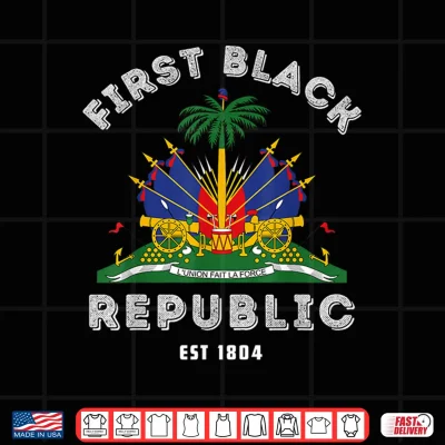 Design Haiti First Black Republic Since 1804 Haitian Flag Day Shirt 3