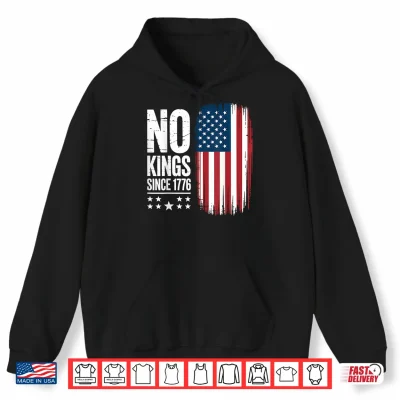 Hoodie No Kings in America Since 1776 Independence Day Shirt 1