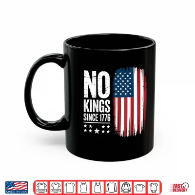 Mug No Kings in America Since 1776 Independence Day Shirt 1