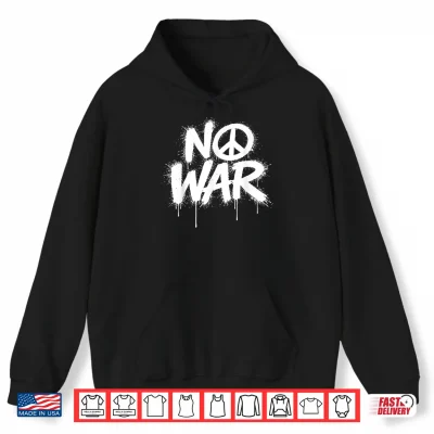 Hoodie No War Peace Protests World Freedom Independence Day Shirt 3