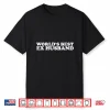 World’S Best Ex Husband Funny Men Hot Husband Shirt