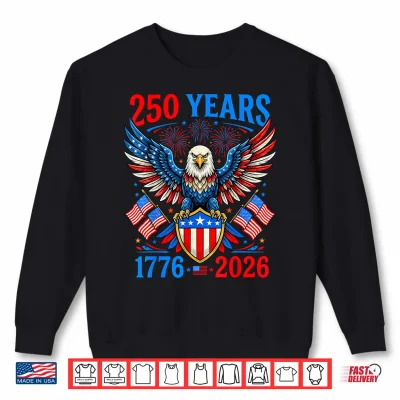Sweatshirt 250th Anniversary 250 Years USA 1776 4th of July Patriotic Shirt