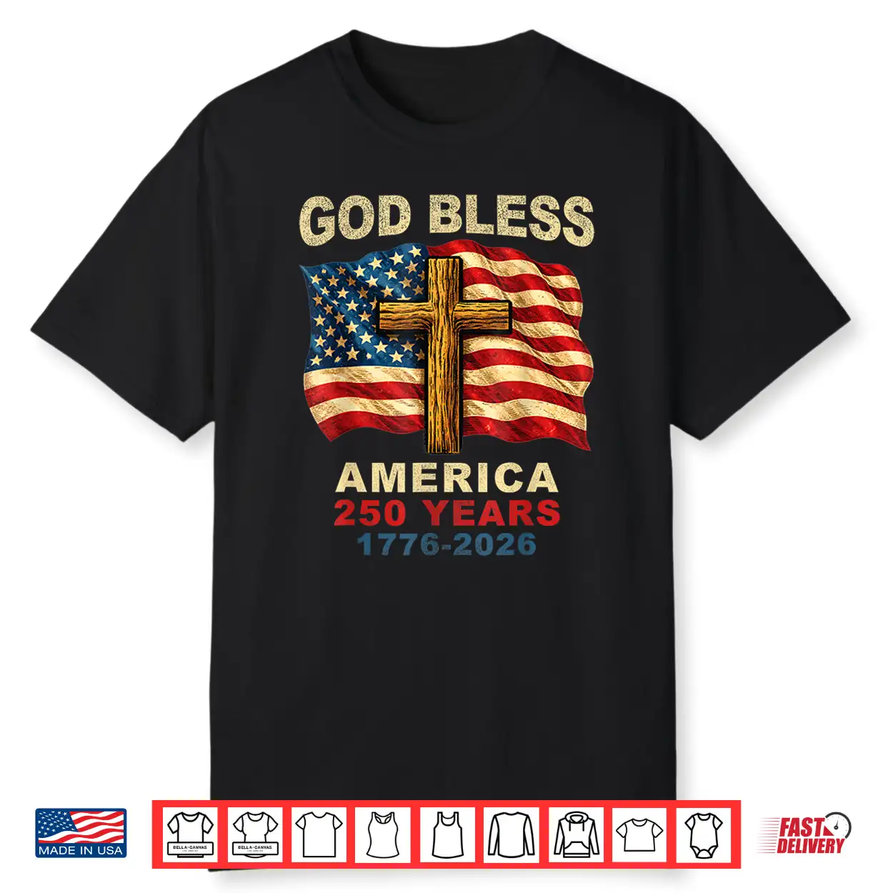 God Bless America 250 Years 1776 2026 Christian Cross Flag Shirt
