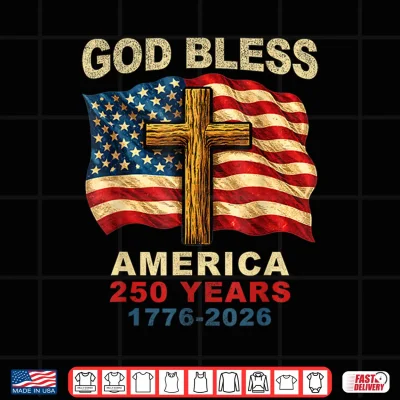 Design God Bless America 250 Years 1776 2026 Christian Cross Flag Shirt