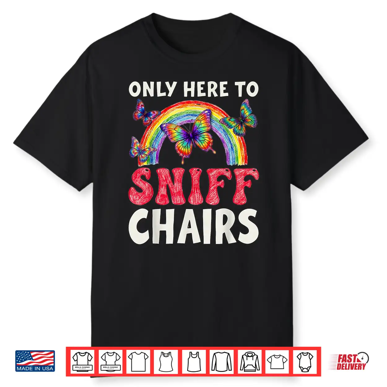 Only Here To Sniff Chair Funny Inappropriate Embarrassing Shirt