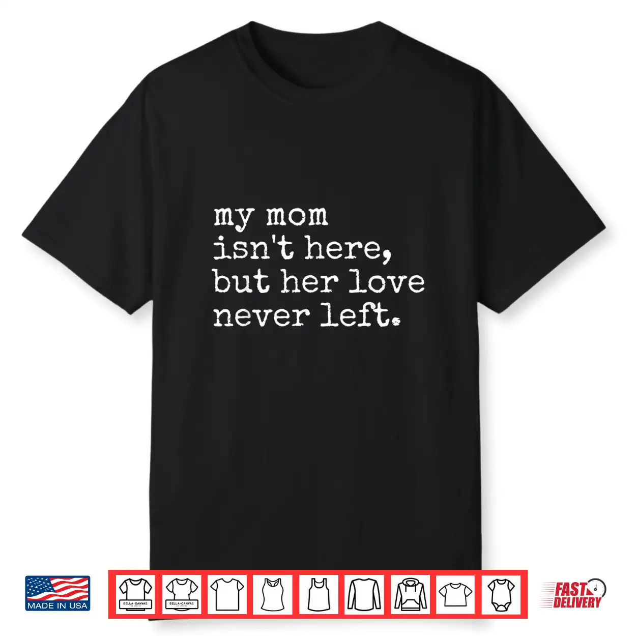 Retro Memorial My Mom Isn’T Here But Her Love Never Left Shirt