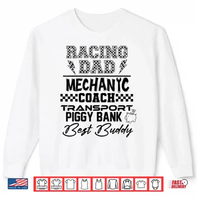 Sweatshirt Racing Dad Mechanic Coach Transport Piggy Bank Best Buddy Shirt