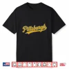Retro Pittsburgh Throwback Classic Pittsburgh Shirt