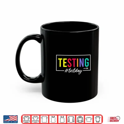Mug Testing Mode on Test Day Shirt