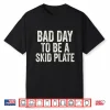 Bad Day To Be A Skid Plate Offroad Skid Plate Saying Rugged Shirt