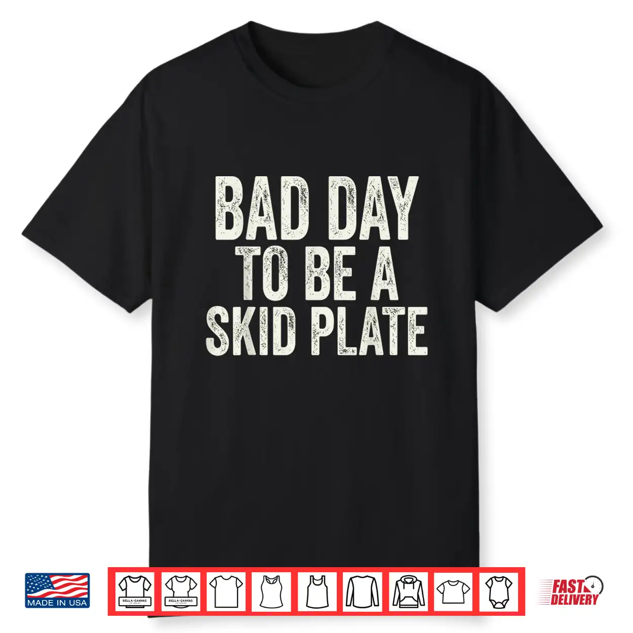 Bad Day To Be A Skid Plate Offroad Skid Plate Saying Rugged Shirt