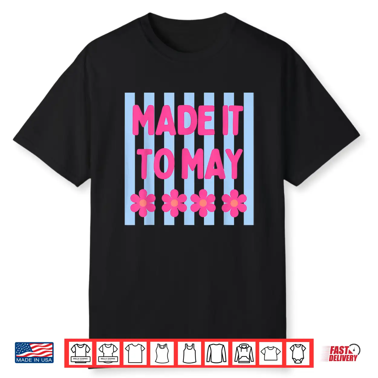Made It To May Floral Stripe Quote Art Shirt