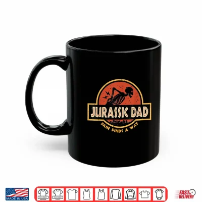 Mug Jurassic Dad Pain Finds A Way Funny Sarcastic Skeleton Shirt