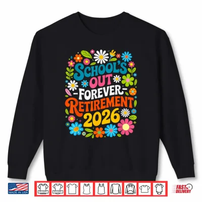 Sweatshirt Retro Schools Out Forever Retirement 2026 Retired Teacher Shirt