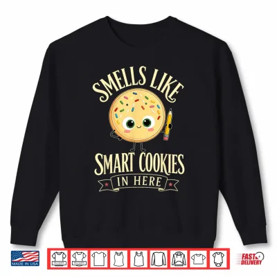Sweatshirt Smells Like Smart Cookies in Here Staar Testing Day Teachers Shirt