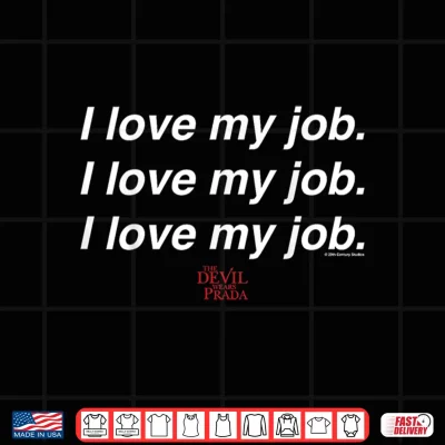 Design The Devil Wears Prada I Love My Job Text Stack Shirt
