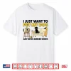 Funny I Just Want To Pet My Dog And Watch Murder Shows Shirt