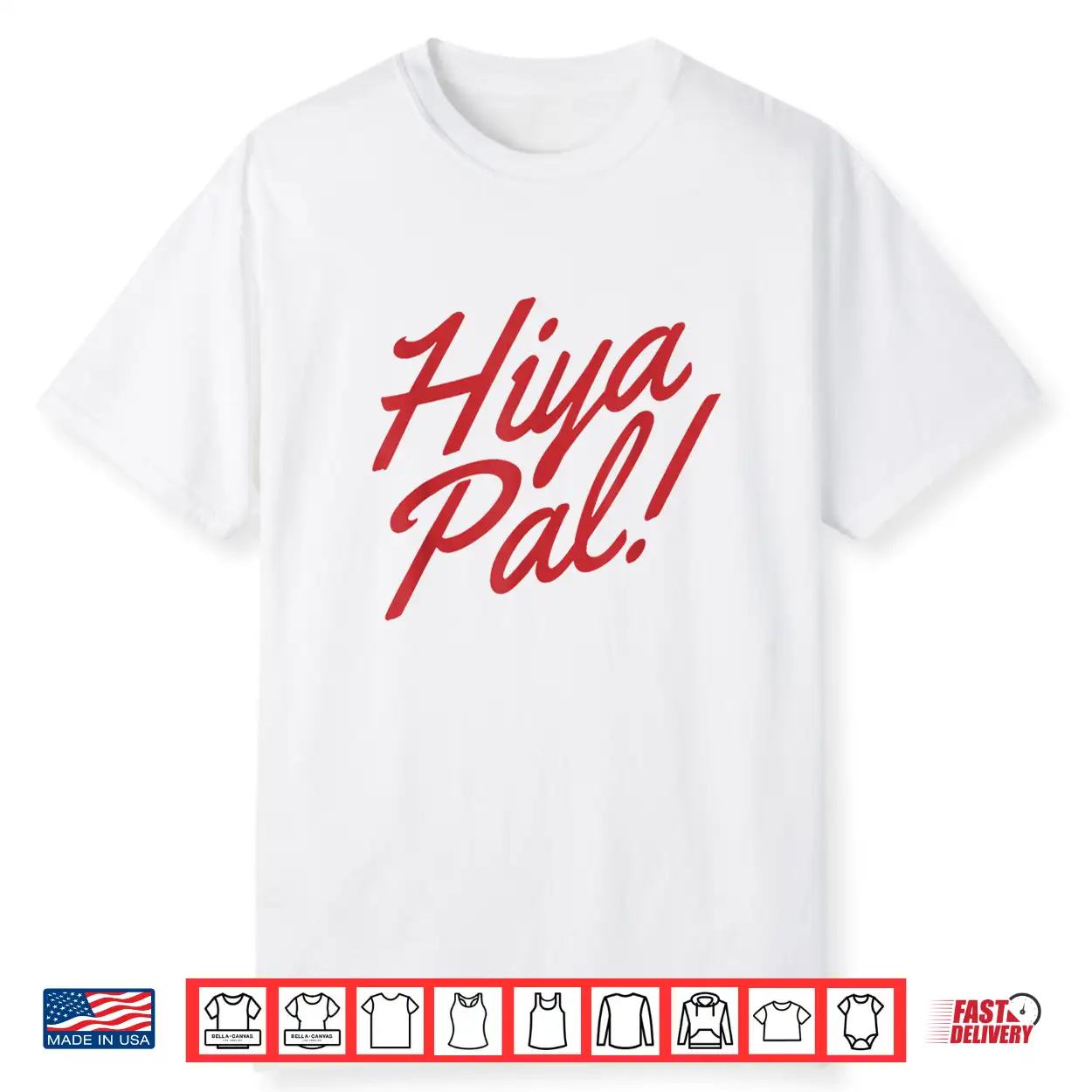 Hiya Pal Shirt