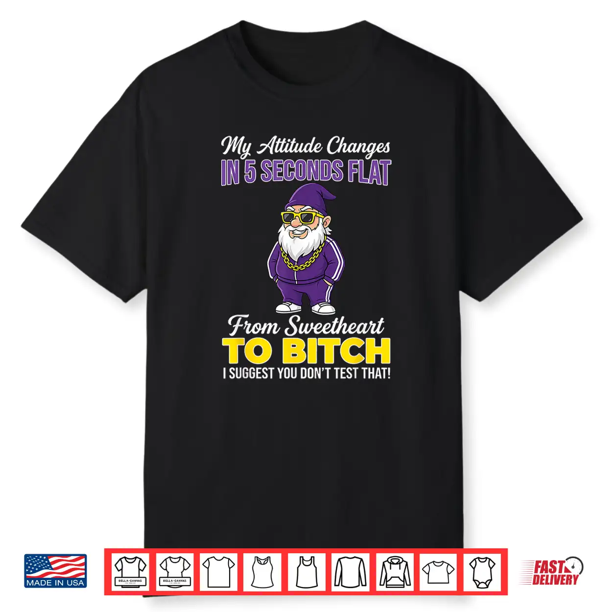 My Attitude Changes In Five Seconds Flat From Sweetheart To Shirt