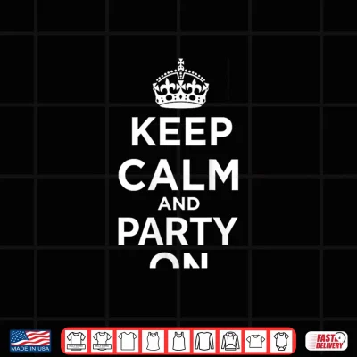 Design Keep Calm And Party On Pink Shirt