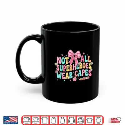 Mug Not All Superheroes Wear Capes End Of School Teacher Shirt