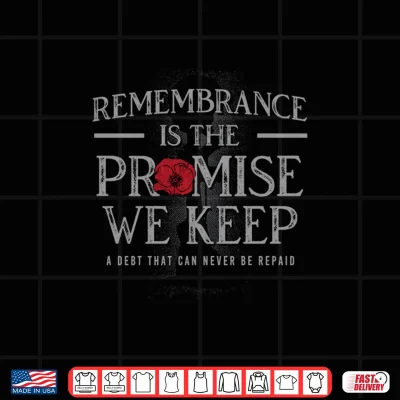 Design Remembrance Is The Promise We Keep Professional Identity Shirt
