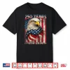 250 Years 1776 2026 American Flag 4Th July Independence Day Shirt