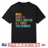 Bruh Admit It You’Ll Miss Me 67 This Summer End Of The Year Shirt