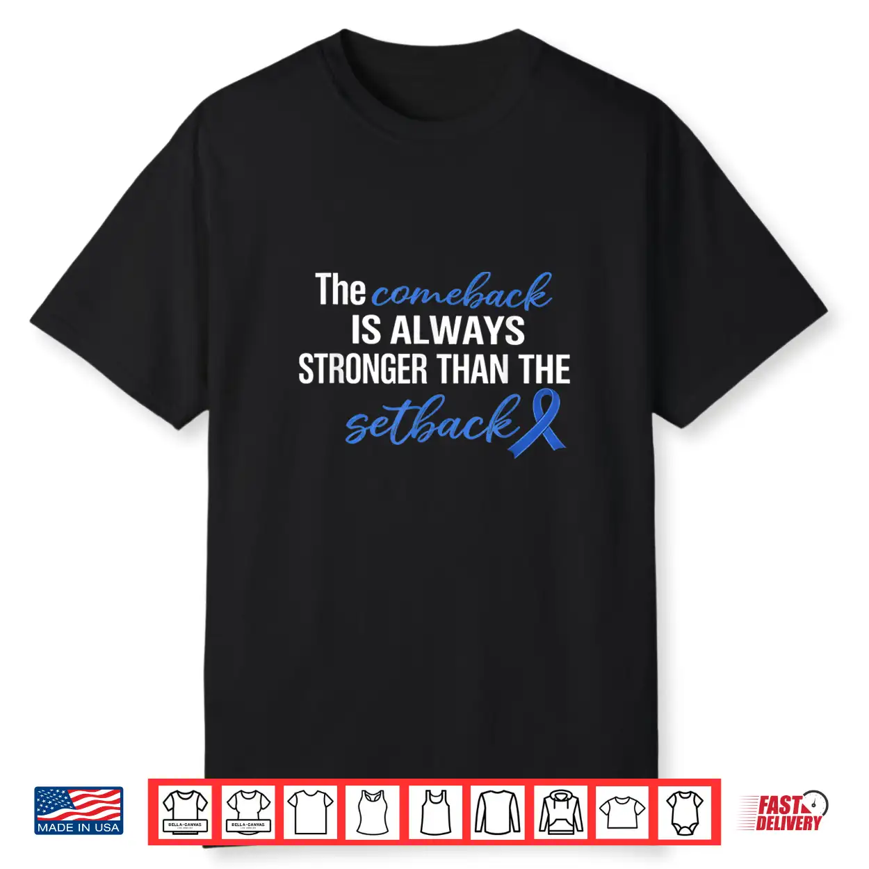 Comeback Stronger Than Setback Colon Cancer Awareness Shirt