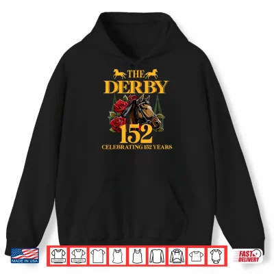 Hoodie Celebrating 152 Years KY Derby Day Funny Horse Racing 2026 Shirt