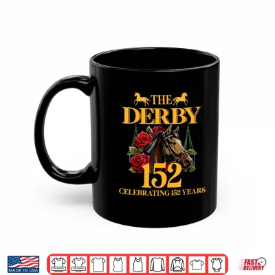 Mug Celebrating 152 Years KY Derby Day Funny Horse Racing 2026 Shirt