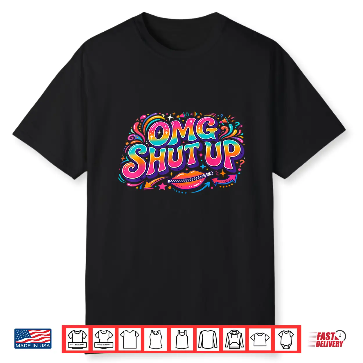 Funny Saying Omg Shut Up Humor Meme Sarcasm Joke Shirt