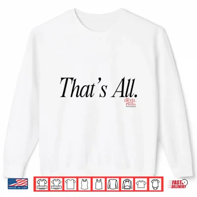 Sweatshirt The Devil Wears Prada Thats All. Script Shirt