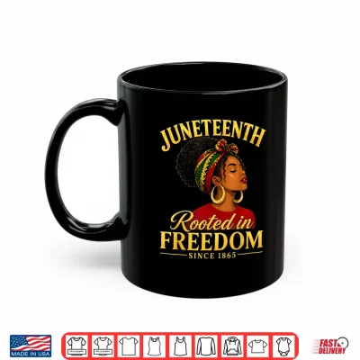 Mug Juneteenth Black Women Rooted in Freedom Juneteenth Shirt