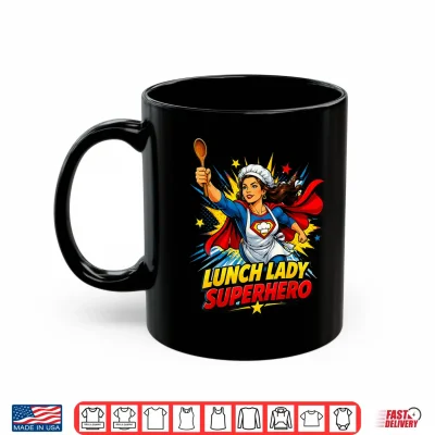 Mug Lunch Lady Superhero Shirt