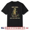 I Bury Things Maybe Plants Maybe People Shirt