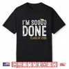 I Am So Done Class Of 2026 Graduate 26 Senior Graduation Shirt