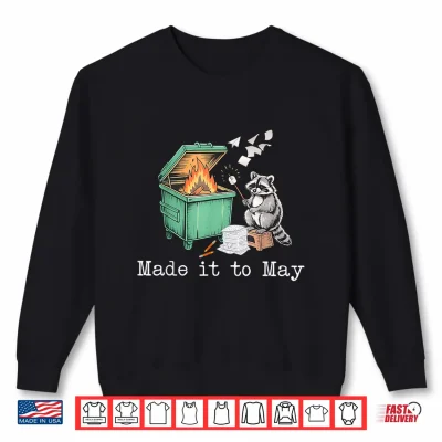 Sweatshirt Made It to May Raccoon Dumpster Teacher Last Day of School Shirt