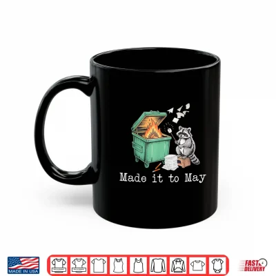 Mug Made It to May Raccoon Dumpster Teacher Last Day of School Shirt