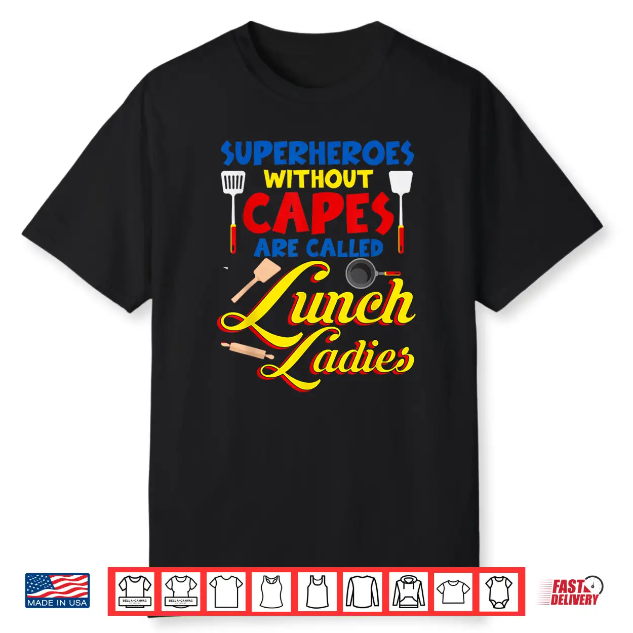 Superheroes Without Capes Are Called Lunch Ladies Funny Shirt