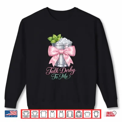 Sweatshirt Talk Derby To Me Pink Bow Mint Julep Coquette Horse Racing Shirt