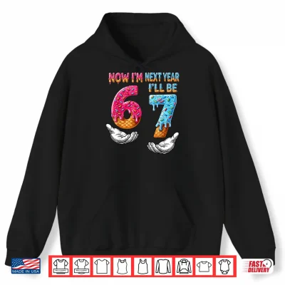 Hoodie 6 Year Old Birthday Boys Kids Now Im 6 Next Year Ill be 7 Shirt