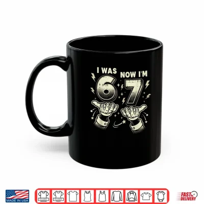 Mug 7th Birthday I was 6 Now Im 7 Six Seven 6 7 Meme Shirt