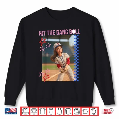Sweatshirt Hit The Dang Ball Baseball Mom Gameday Funny Doll Face Meme Shirt