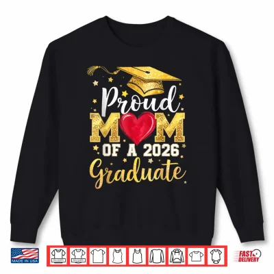 Sweatshirt Proud Mom of A 2026 Graduate Senior Class of 2026 Graduation Shirt