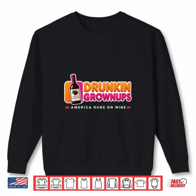 Sweatshirt Cabernet Sauvignon Drunkin Grownups America Runs On Wine Shirt
