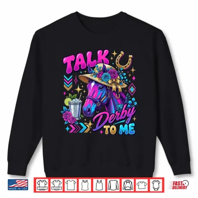 Sweatshirt Vintage Horse Racing Talk Derby Day to Me Derby Horse Shirt