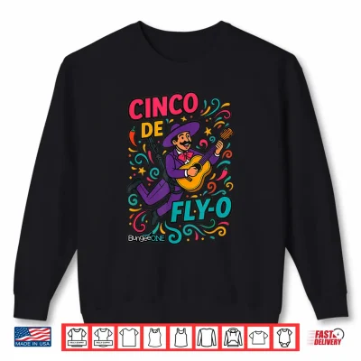 Sweatshirt Cinco De Fly O Shirt